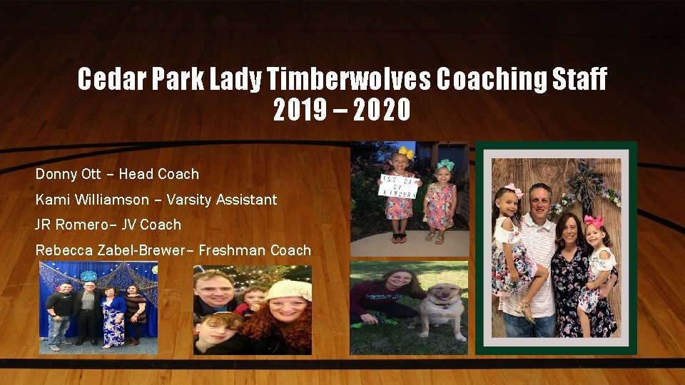 Cedar Park Lady Timberwolves Coaching Staff 2019 – 2020 Donny Ott – Head Coach