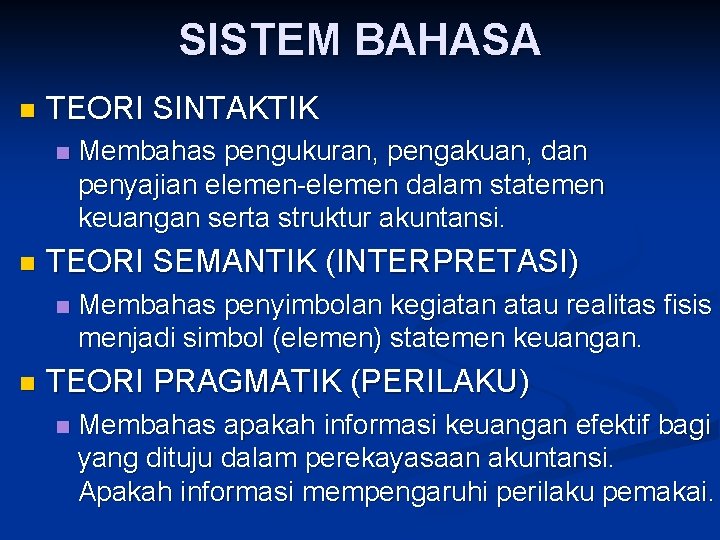 SISTEM BAHASA n TEORI SINTAKTIK n n TEORI SEMANTIK (INTERPRETASI) n n Membahas pengukuran,