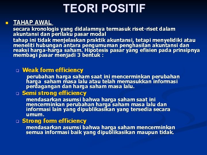 TEORI POSITIF n TAHAP AWAL secara kronologis yang didalamnya termasuk riset-riset dalam akuntansi dan