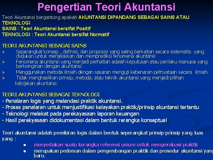 Pengertian Teori Akuntansi bergantung apakah AKUNTANSI DIPANDANG SEBAGAI SAINS ATAU TEKNOLOGI SAINS : Teori