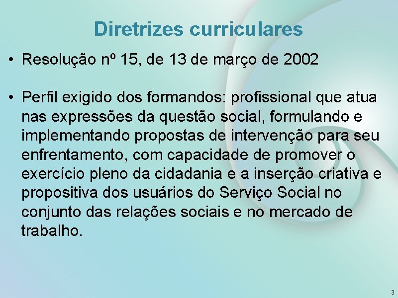 Diretrizes curriculares • Resolução nº 15, de 13 de março de 2002 • Perfil