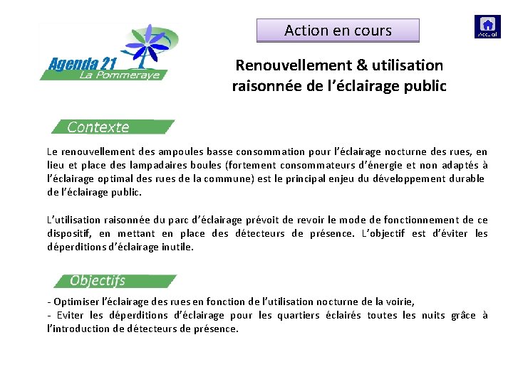 Action en cours Renouvellement & utilisation raisonnée de l’éclairage public Le renouvellement des ampoules