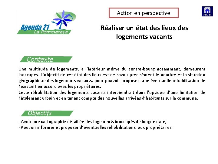Action en perspective Réaliser un état des lieux des logements vacants Une multitude de