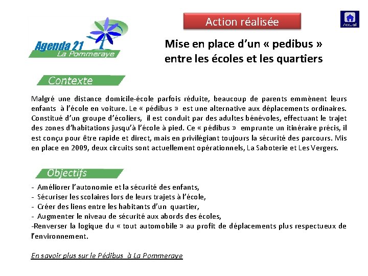 Action réalisée Mise en place d’un « pedibus » entre les écoles et les