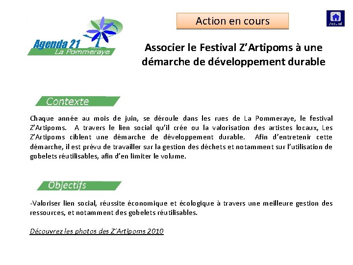 Action en cours Associer le Festival Z’Artipoms à une démarche de développement durable Chaque