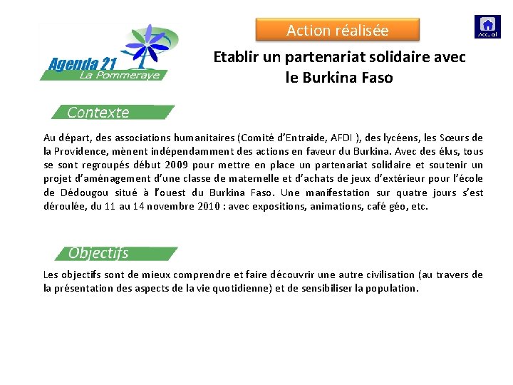 Action réalisée Etablir un partenariat solidaire avec le Burkina Faso Au départ, des associations