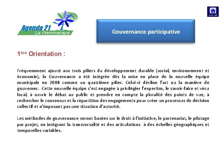 Gouvernance participative 1ère Orientation : Fréquemment ajouté aux trois piliers du développement durable (social,