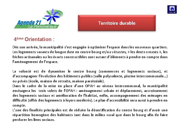 Gouvernance participative Territoire durable 4ème Orientation : Dès son arrivée, la municipalité s’est engagée