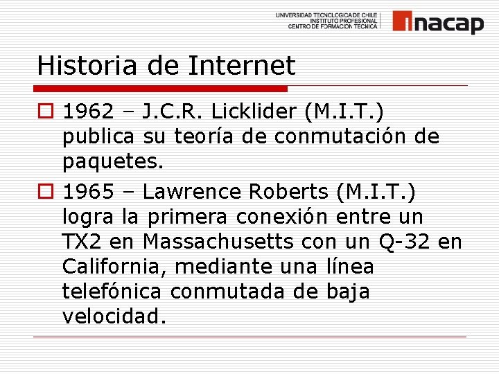 Historia de Internet o 1962 – J. C. R. Licklider (M. I. T. )