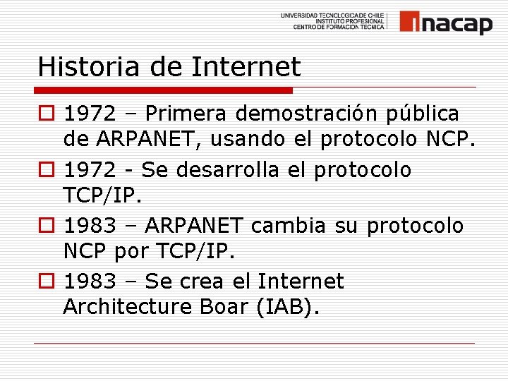 Historia de Internet o 1972 – Primera demostración pública de ARPANET, usando el protocolo