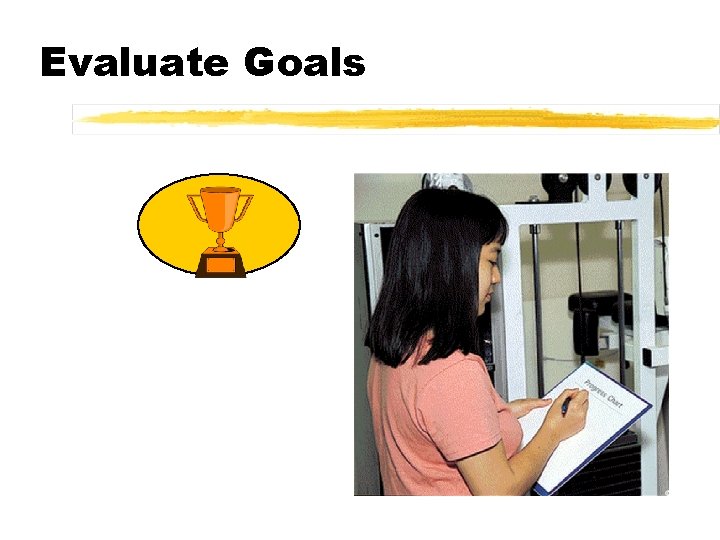 Evaluate Goals 