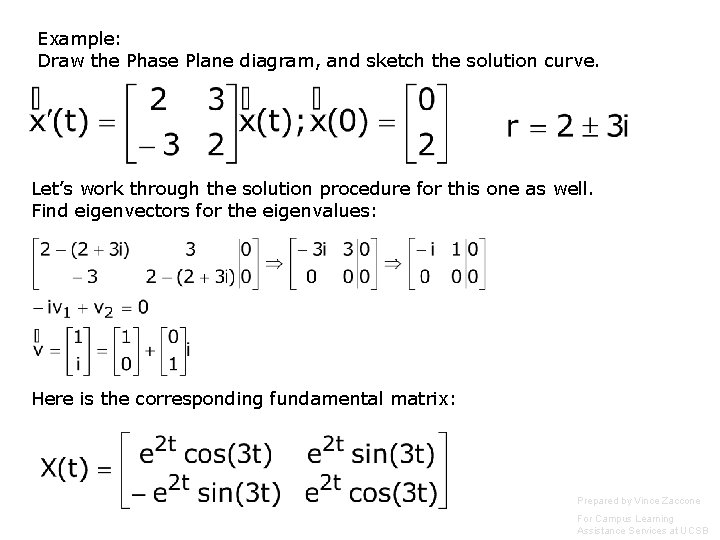 Example: Draw the Phase Plane diagram, and sketch the solution curve. Let’s work through