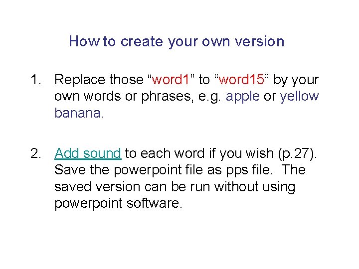 How to create your own version 1. Replace those “word 1” to “word 15”