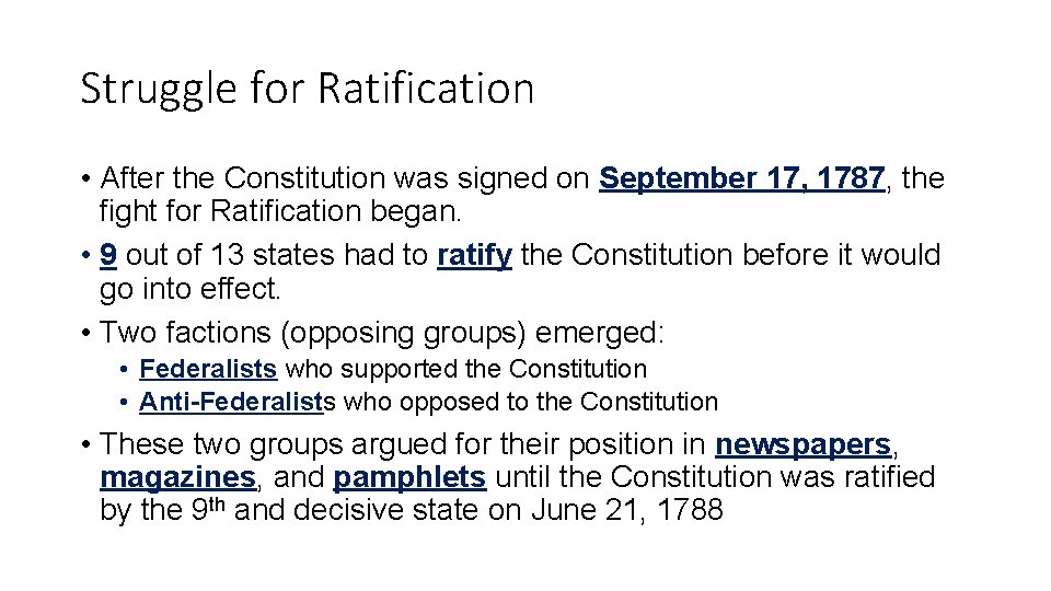 Struggle for Ratification • After the Constitution was signed on September 17, 1787, the