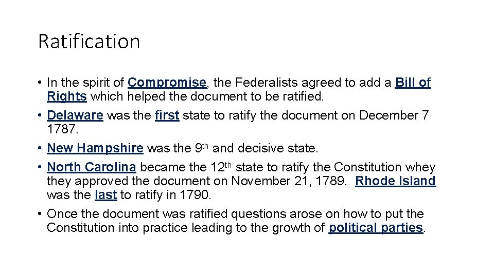 Ratification • In the spirit of Compromise, the Federalists agreed to add a Bill