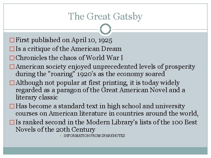 The Great Gatsby � First published on April 10, 1925 � Is a critique