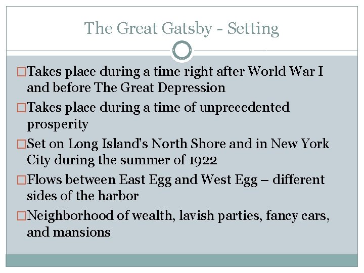 The Great Gatsby - Setting �Takes place during a time right after World War