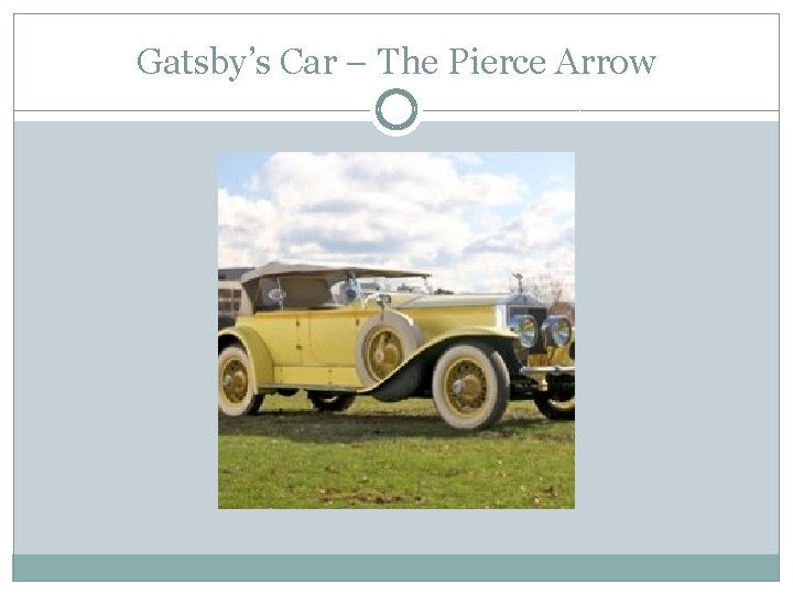 Gatsby’s Car – The Pierce Arrow 