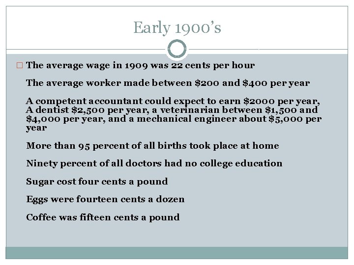 Early 1900’s � The average wage in 1909 was 22 cents per hour The