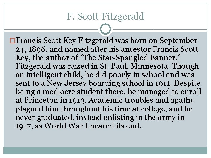 F. Scott Fitzgerald �Francis Scott Key Fitzgerald was born on September 24, 1896, and