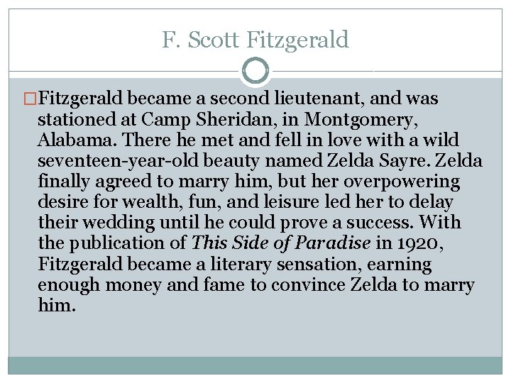 F. Scott Fitzgerald �Fitzgerald became a second lieutenant, and was stationed at Camp Sheridan,