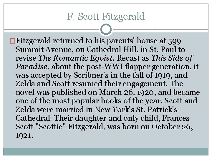 F. Scott Fitzgerald �Fitzgerald returned to his parents' house at 599 Summit Avenue, on