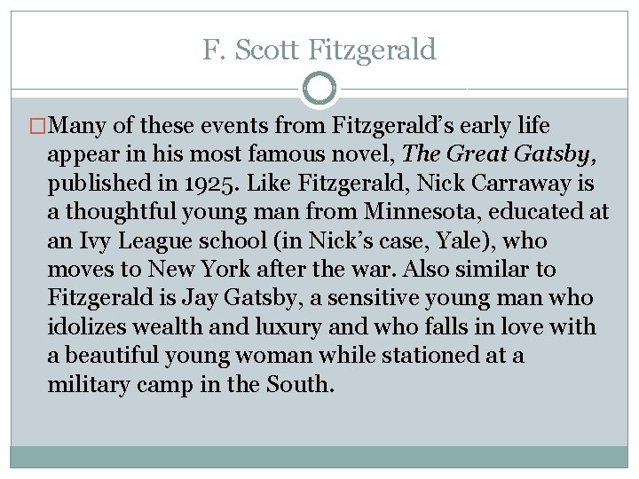 F. Scott Fitzgerald �Many of these events from Fitzgerald’s early life appear in his