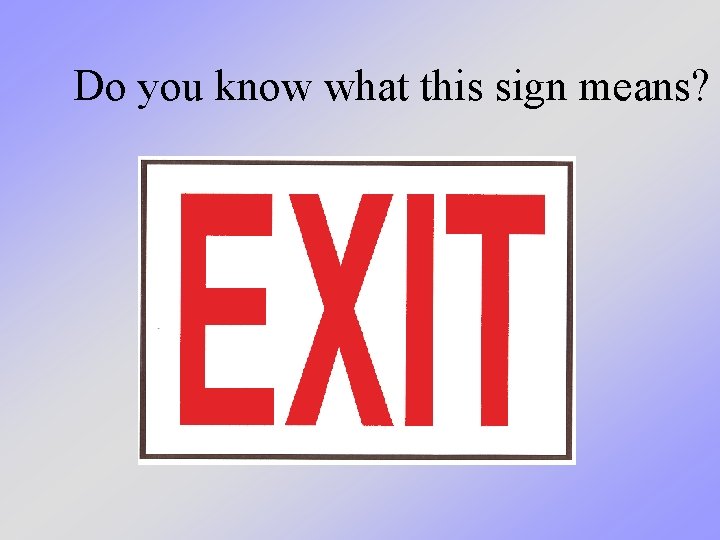 Do you know what this sign means? 