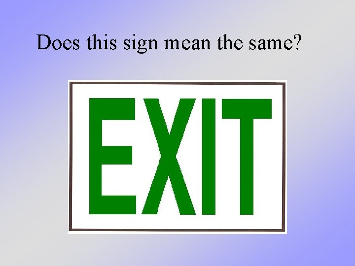 Does this sign mean the same? 