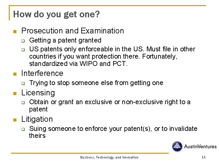 How do you get one? n Prosecution and Examination q q n Interference q