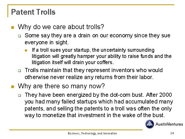 Patent Trolls n Why do we care about trolls? q Some say they are