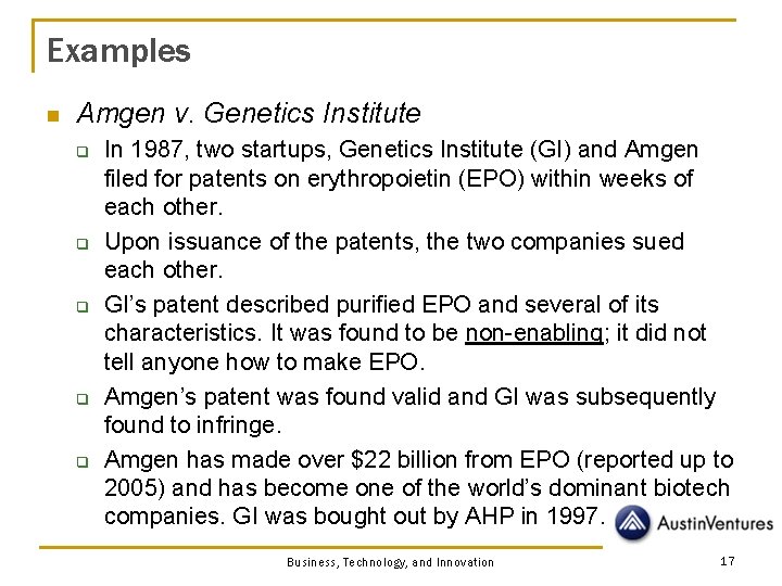 Examples n Amgen v. Genetics Institute q q q In 1987, two startups, Genetics