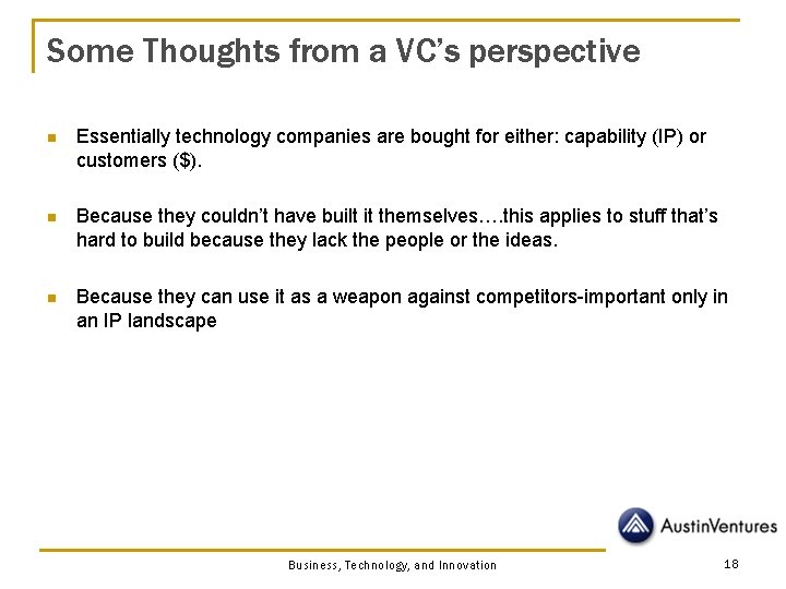 Some Thoughts from a VC’s perspective n Essentially technology companies are bought for either: