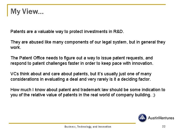 My View… Patents are a valuable way to protect investments in R&D. They are