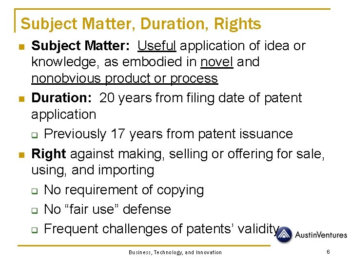 Subject Matter, Duration, Rights n n n Subject Matter: Useful application of idea or