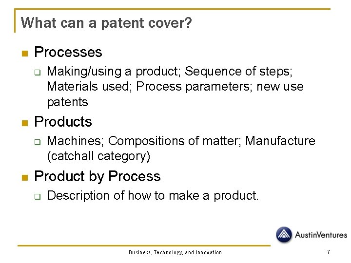 What can a patent cover? n Processes q n Products q n Making/using a