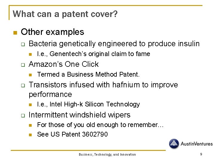 What can a patent cover? n Other examples q Bacteria genetically engineered to produce