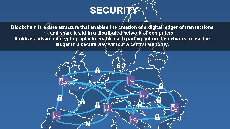 SECURITY Blockchain is a data structure that enables the creation of a digital ledger
