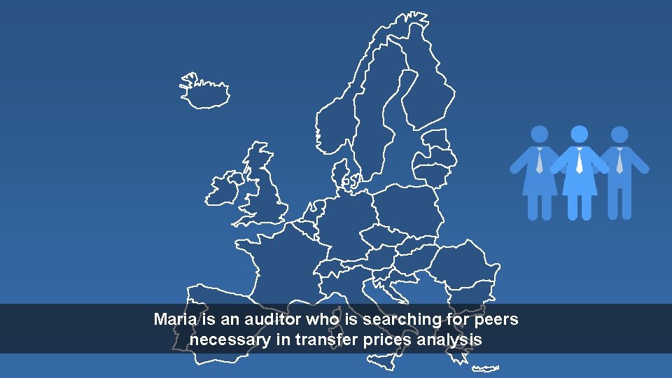 Maria is an auditor who is searching for peers necessary in transfer prices analysis