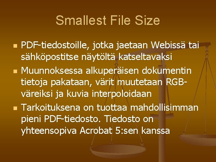 Smallest File Size n n n PDF-tiedostoille, jotka jaetaan Webissä tai sähköpostitse näytöltä katseltavaksi