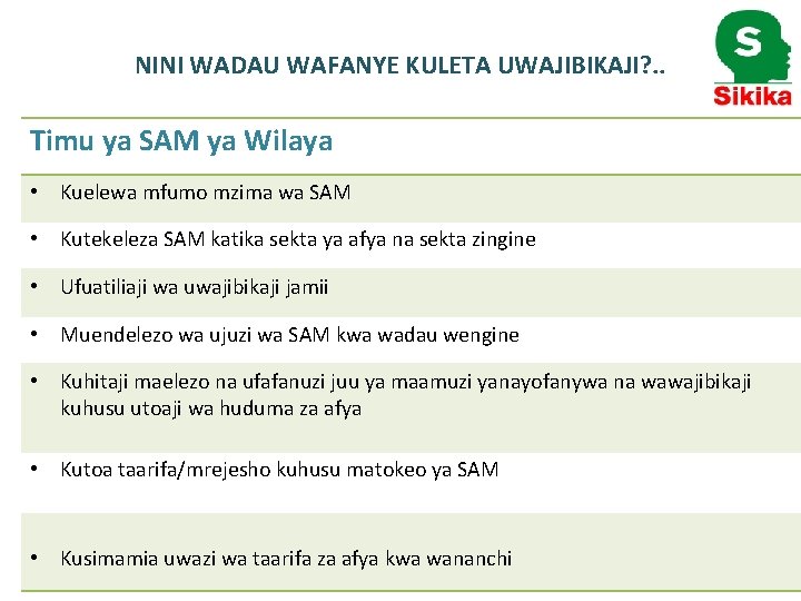 NINI WADAU WAFANYE KULETA UWAJIBIKAJI? . . Timu ya SAM ya Wilaya • Kuelewa