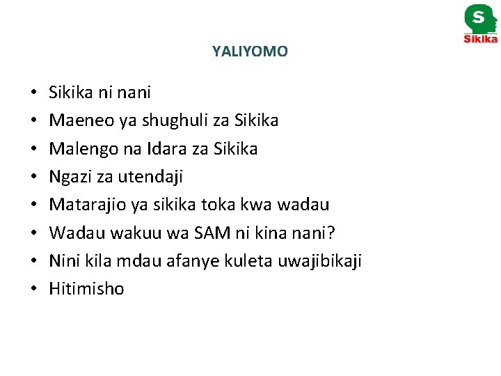 YALIYOMO • • Sikika ni nani Maeneo ya shughuli za Sikika Malengo na Idara