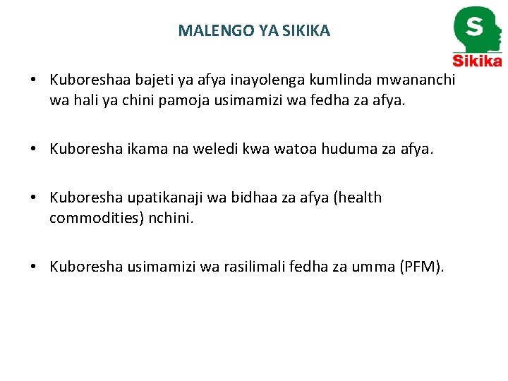 MALENGO YA SIKIKA • Kuboreshaa bajeti ya afya inayolenga kumlinda mwananchi wa hali ya