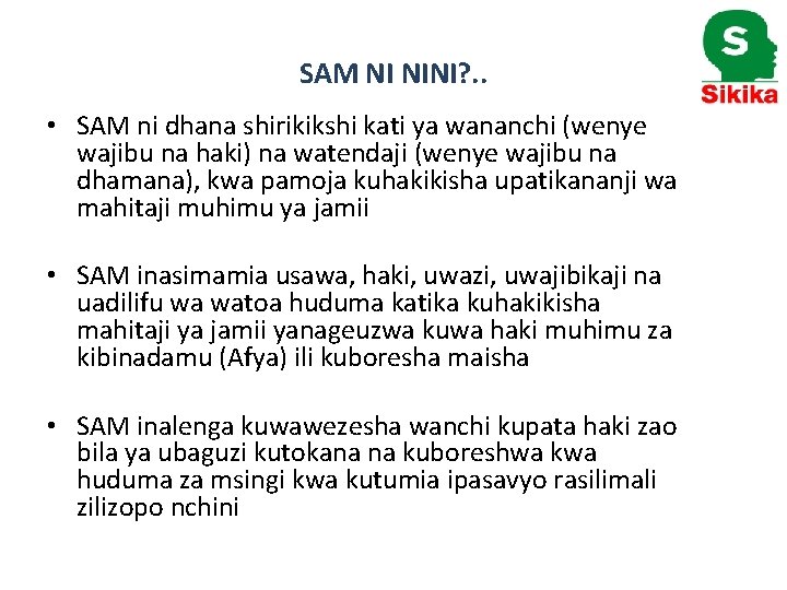 SAM NI NINI? . . • SAM ni dhana shirikikshi kati ya wananchi (wenye