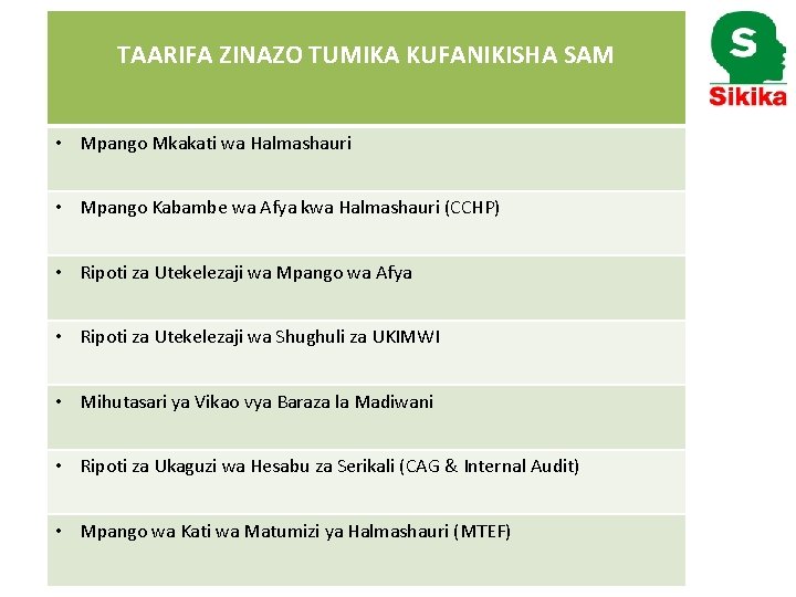 TAARIFA ZINAZO TUMIKA KUFANIKISHA SAM • Mpango Mkakati wa Halmashauri • Mpango Kabambe wa