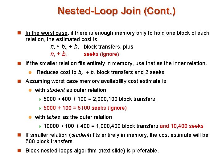 Nested-Loop Join (Cont. ) n In the worst case, if there is enough memory