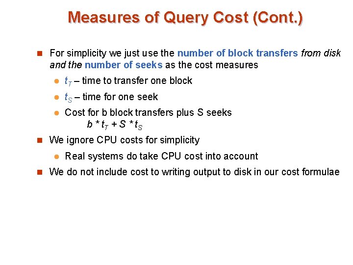 Measures of Query Cost (Cont. ) n For simplicity we just use the number