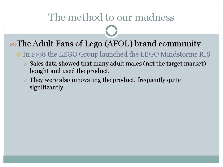 The method to our madness The Adult Fans of Lego (AFOL) brand community In