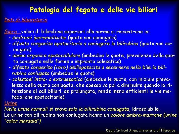 Patologia del fegato e delle vie biliari Dati di laboratorio Siero : valori di