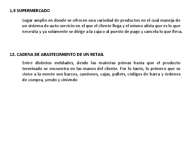 1. 9 SUPERMERCADO Lugar amplio en donde se ofrecen una variedad de productos en